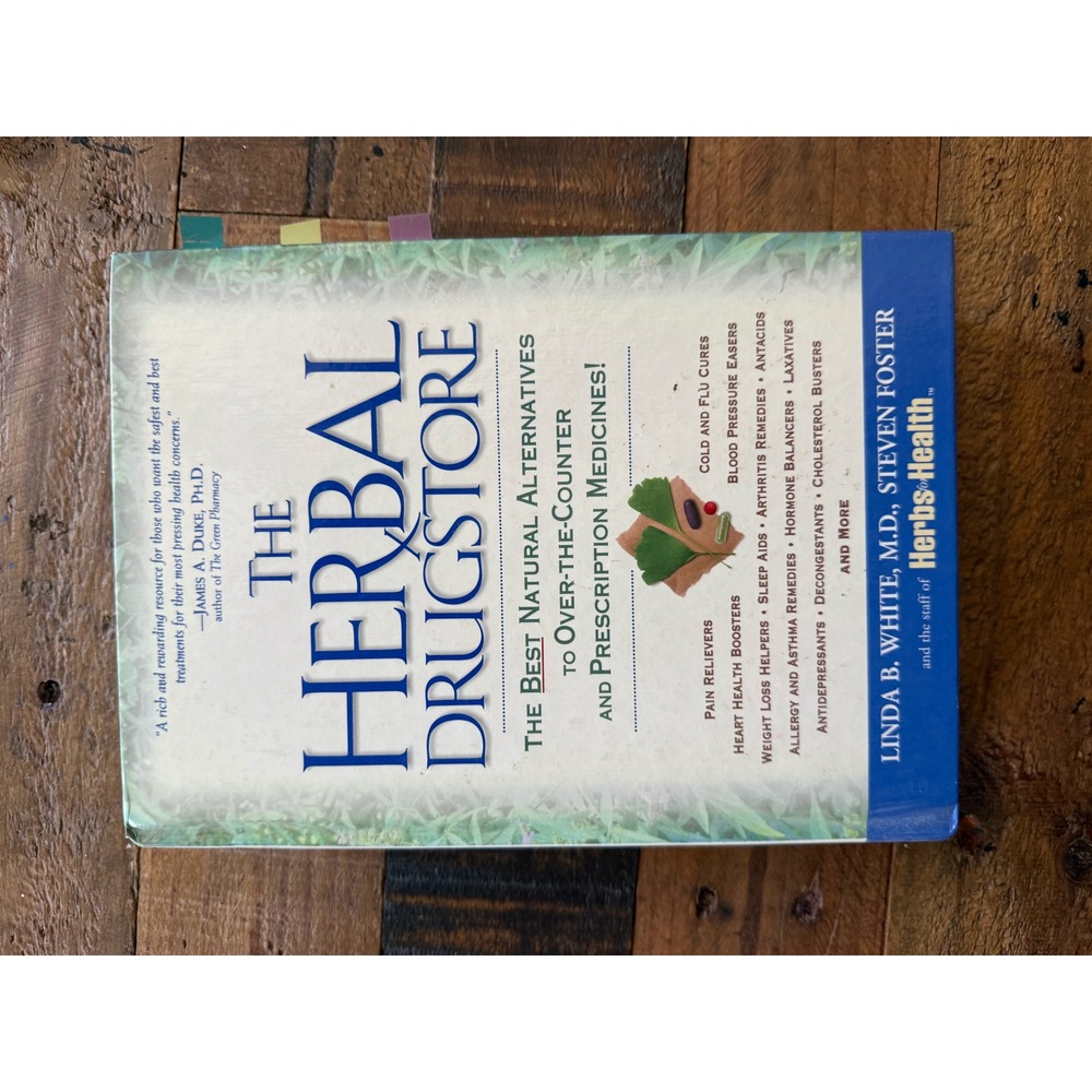 The Herbal Drugstore Natural Alternatives to Medicines Linda White Steven Foster
